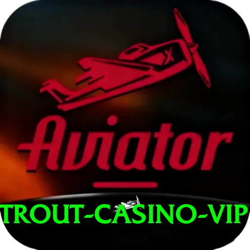 trout - Casino VIP - 2